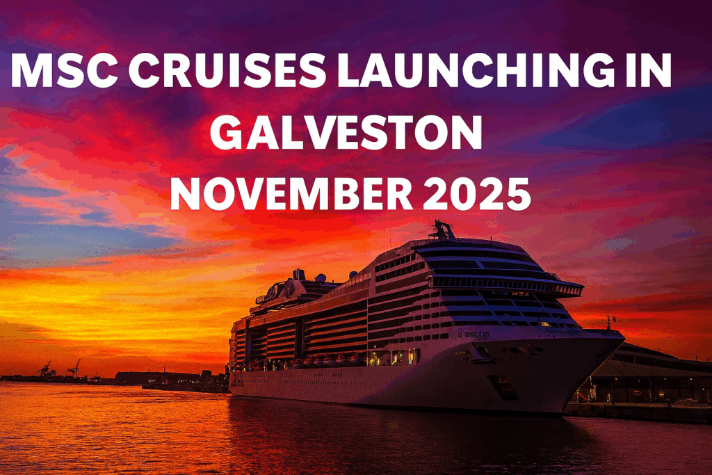 MSC Cruises is coming to Galveston in November 2025